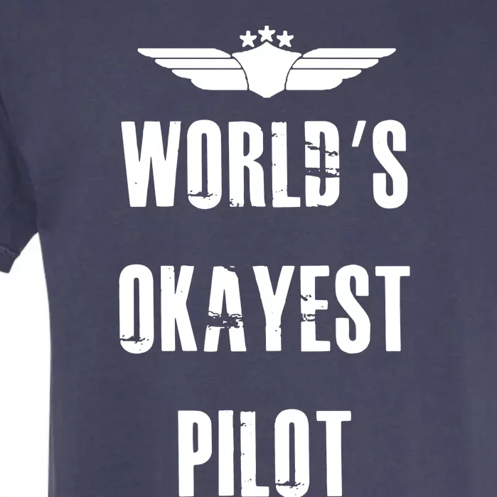 Worlds Okayest Pilot Funny Flying Aviation Garment-Dyed Heavyweight T-Shirt