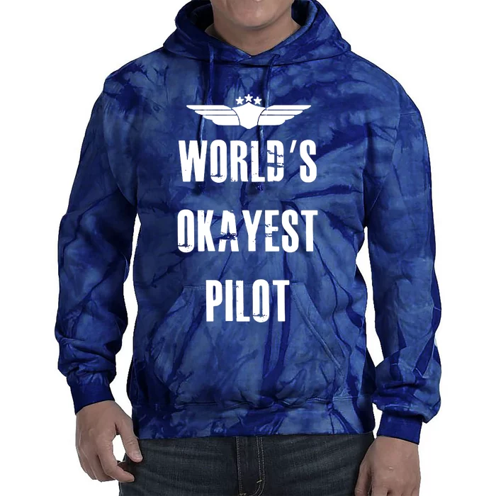 Worlds Okayest Pilot Funny Flying Aviation Tie Dye Hoodie