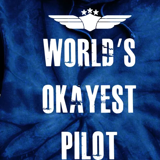 Worlds Okayest Pilot Funny Flying Aviation Tie Dye Hoodie