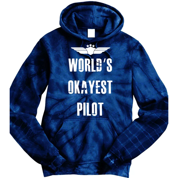 Worlds Okayest Pilot Funny Flying Aviation Tie Dye Hoodie