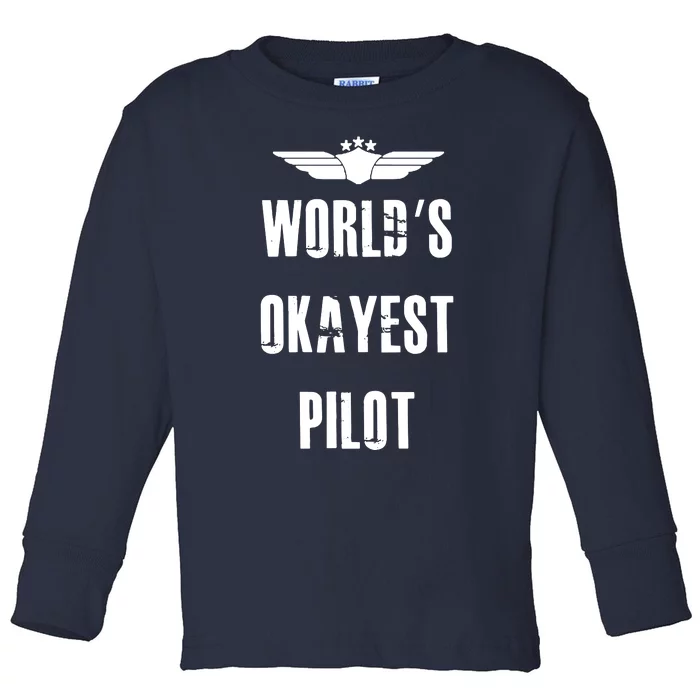 Worlds Okayest Pilot Funny Flying Aviation Toddler Long Sleeve Shirt