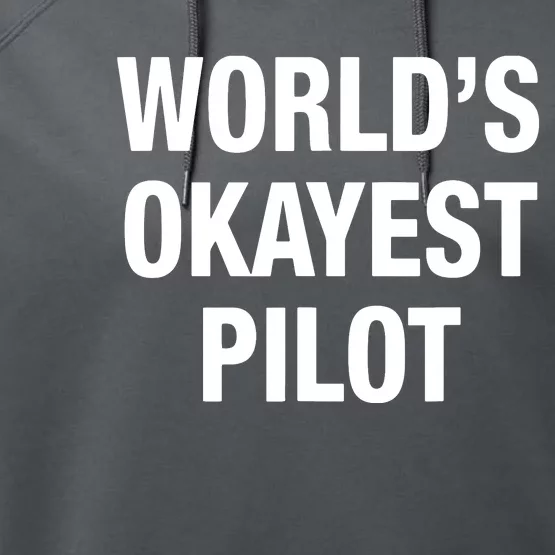 Worlds Okayest Pilot Performance Fleece Hoodie