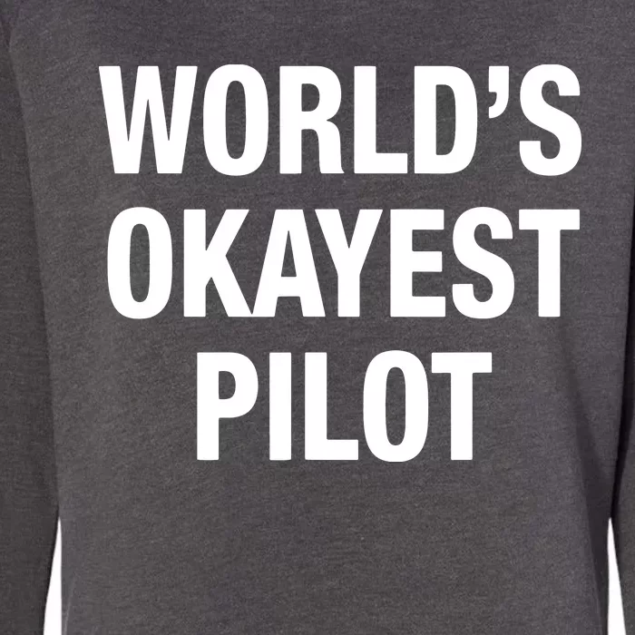 Worlds Okayest Pilot Womens California Wash Sweatshirt