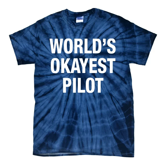 Worlds Okayest Pilot Tie-Dye T-Shirt