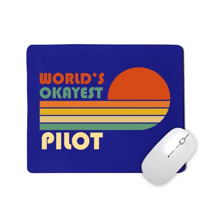 Worlds Okayest Pilot Funny Retro Funny Gift Mousepad