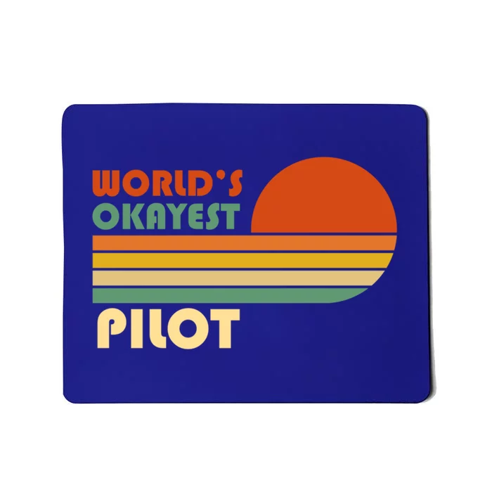 Worlds Okayest Pilot Funny Retro Funny Gift Mousepad