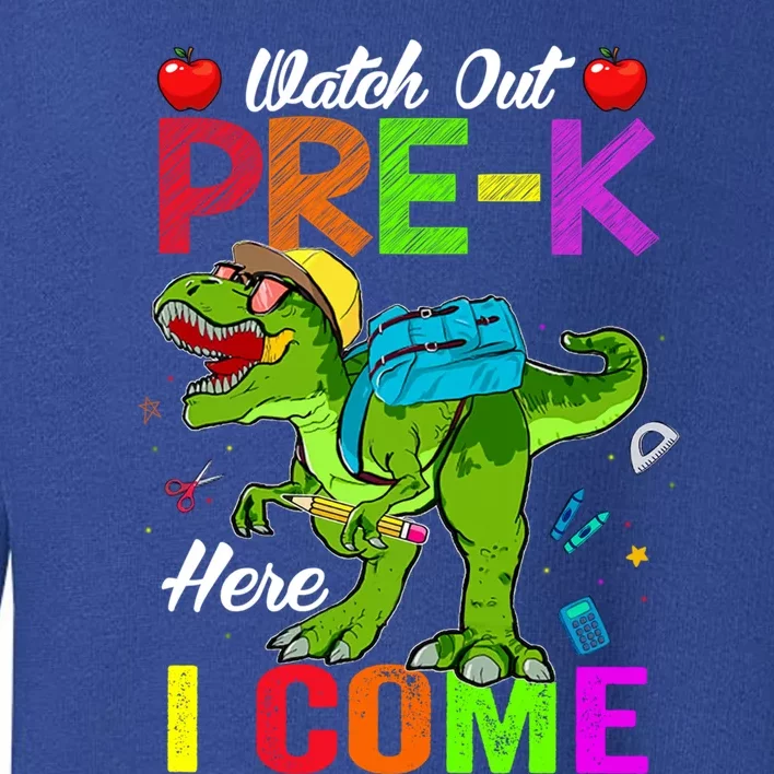 Watch Out PreK Here I Come Dinosaurs Back To School Funny Gift Toddler Sweatshirt