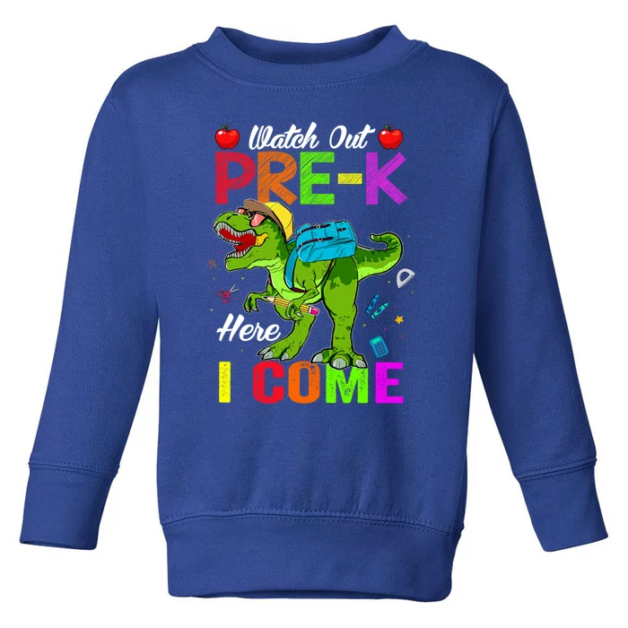 Watch Out PreK Here I Come Dinosaurs Back To School Funny Gift Toddler Sweatshirt