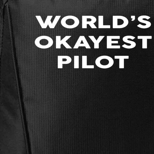 Worlds Okayest Pilot Cool Gift For Pilots Gift City Backpack