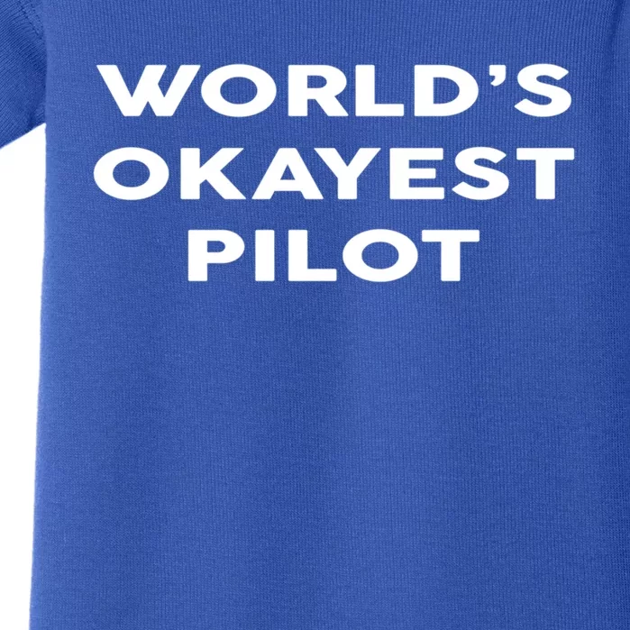 Worlds Okayest Pilot Cool Gift For Pilots Gift Baby Bodysuit