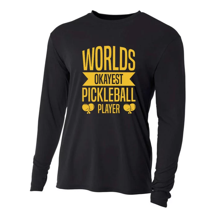 Worlds Okayest Pickleball Player Sport Gift Cooling Performance Long Sleeve Crew