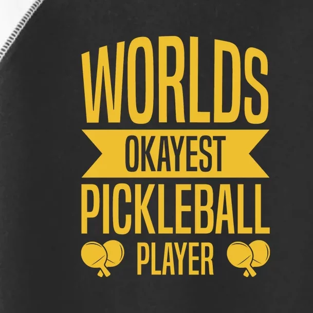 Worlds Okayest Pickleball Player Sport Gift Toddler Fine Jersey T-Shirt