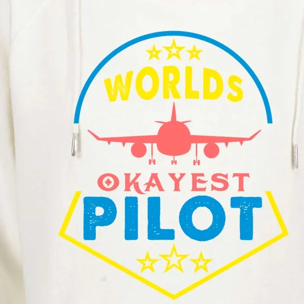 Worlds Okayest Pilot Navigation Aeroplane Aircraft Sky Tees Funny Gift Womens Funnel Neck Pullover Hood