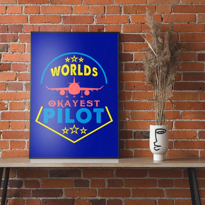 Worlds Okayest Pilot Navigation Aeroplane Aircraft Sky Tees Funny Gift Poster