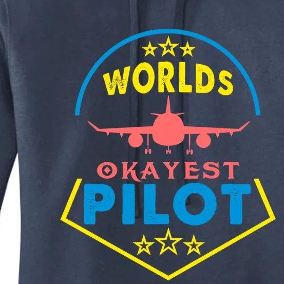 Worlds Okayest Pilot Navigation Aeroplane Aircraft Sky Tees Funny Gift Women's Pullover Hoodie