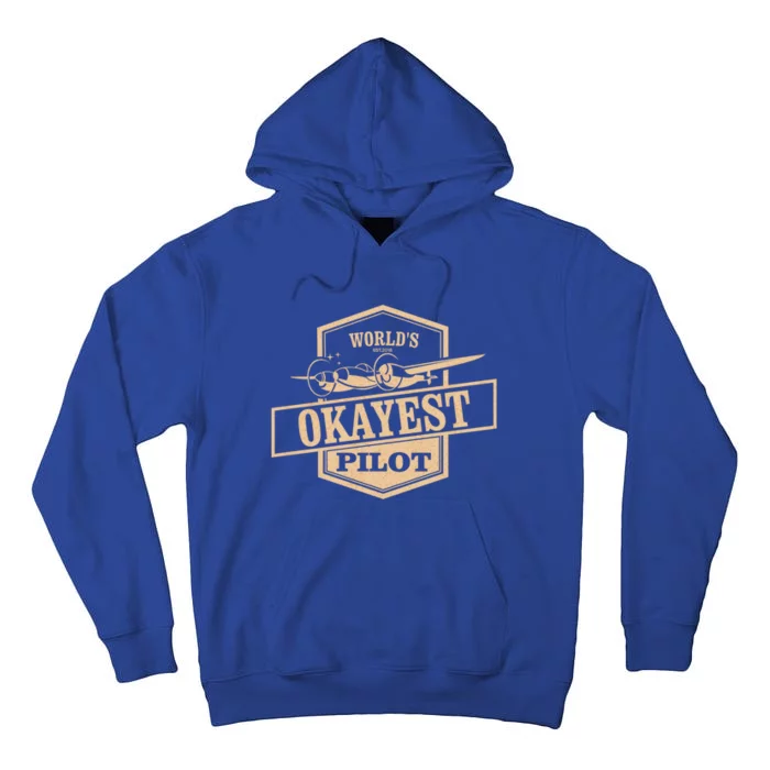 Worlds Okayest Pilot Funny Flying Meaningful Gift Tall Hoodie