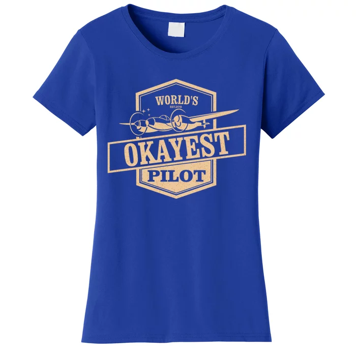 Worlds Okayest Pilot Funny Flying Meaningful Gift Women's T-Shirt