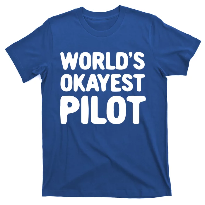 Worlds Okayest Pilot Gift T-Shirt