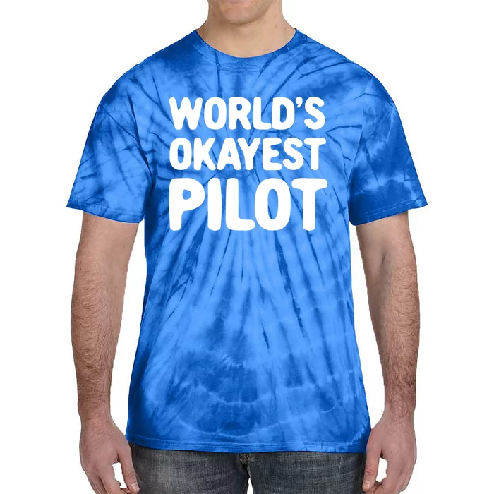 Worlds Okayest Pilot Gift Tie-Dye T-Shirt