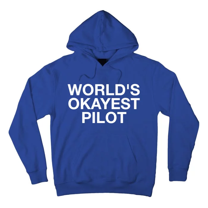 Worlds Okayest Pilot Gift Tall Hoodie