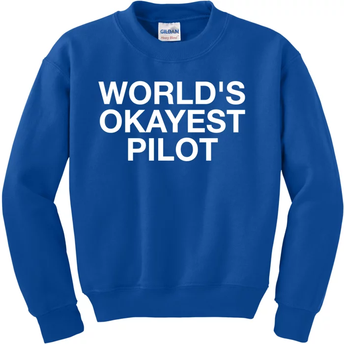 Worlds Okayest Pilot Gift Kids Sweatshirt