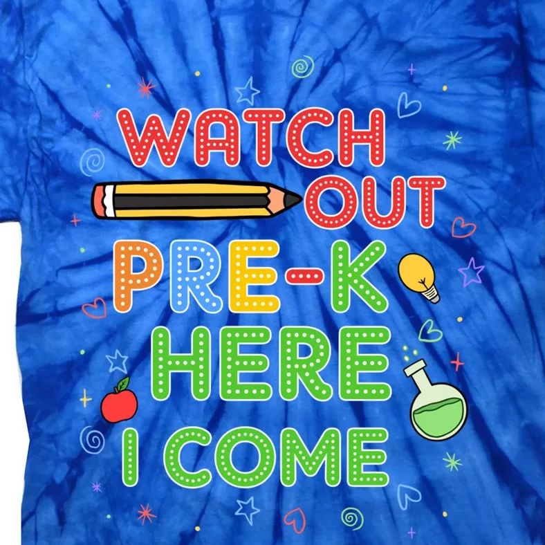 Watch Out PreK Here I Come First Day Of PreK Gift Tie-Dye T-Shirt