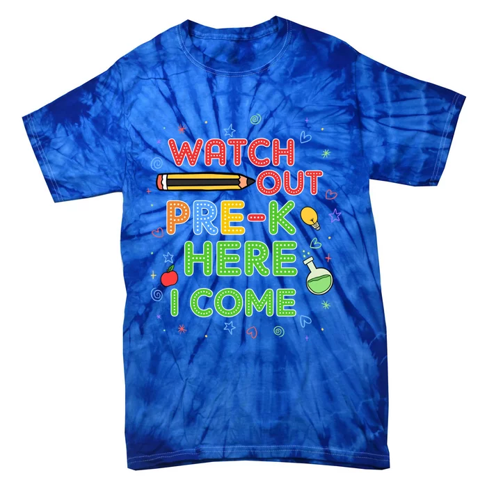 Watch Out PreK Here I Come First Day Of PreK Gift Tie-Dye T-Shirt