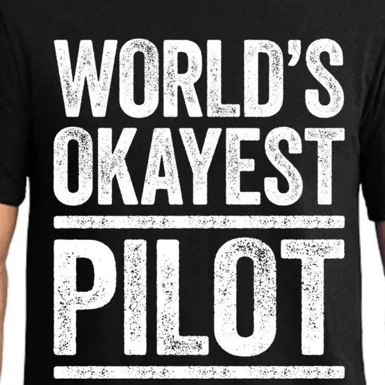 Worlds Okayest Pilot Cute Gift Best Pilot Ever Gift Cool Gift Pajama Set