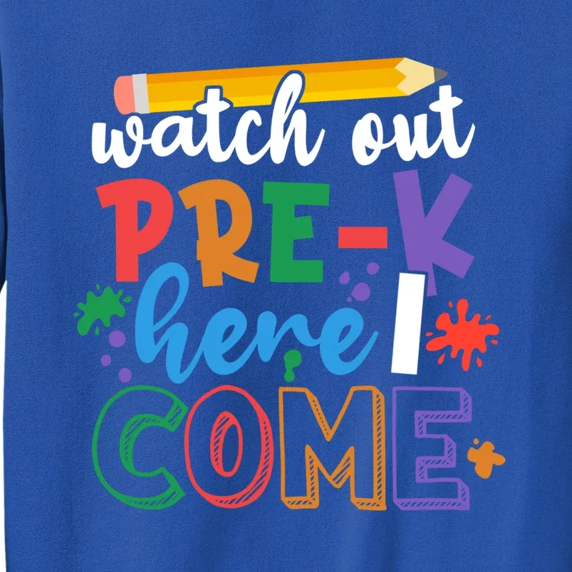 Watch Out PreK Here I Come First Day Of PreK Gift Sweatshirt