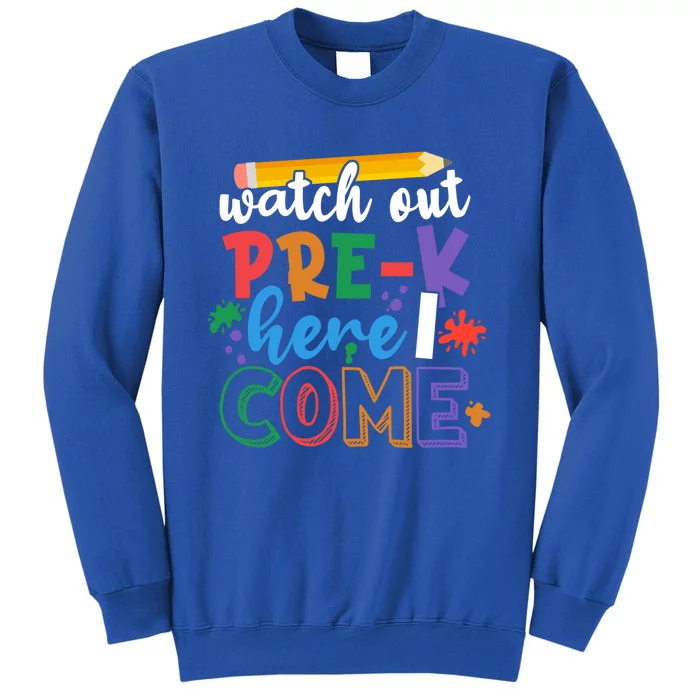 Watch Out PreK Here I Come First Day Of PreK Gift Sweatshirt