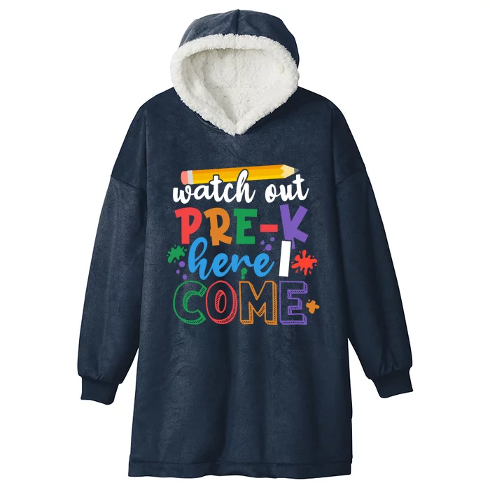 Watch Out PreK Here I Come First Day Of PreK Gift Hooded Wearable Blanket