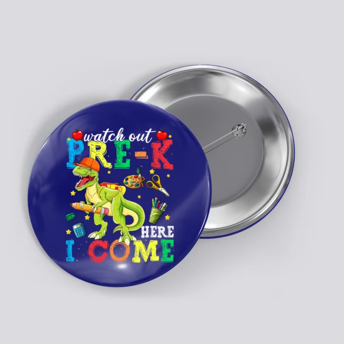 Watch Out PreK Here I Come Funny Dinosaur Back To School Gift Button