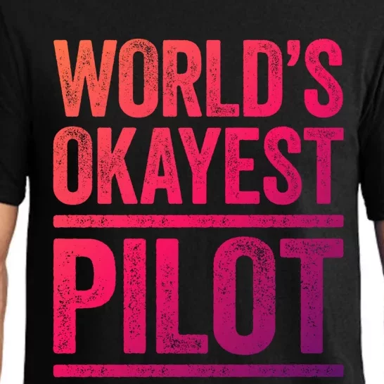 Worlds Okayest Pilot Gift Best Pilot Ever Gift Meaningful Gift Pajama Set