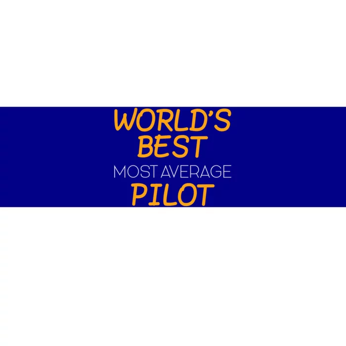 Worlds Okayest Pilot Average Pilot Funny Pilot Great Gift Bumper Sticker