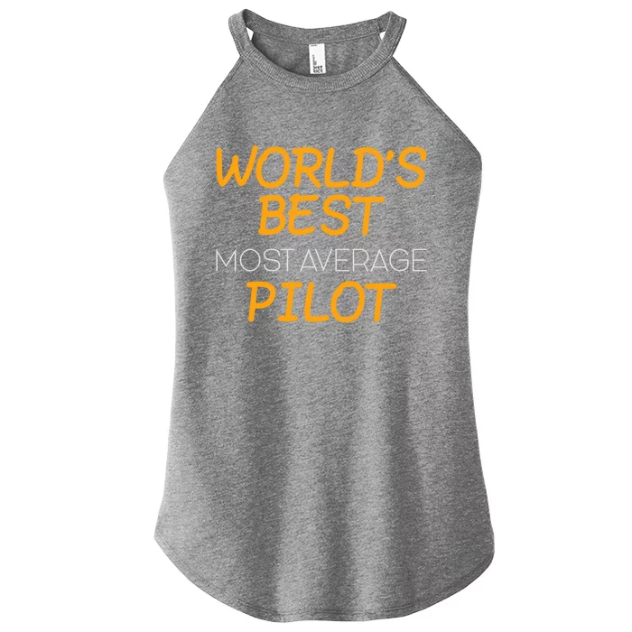 Worlds Okayest Pilot Average Pilot Funny Pilot Great Gift Women’s Perfect Tri Rocker Tank