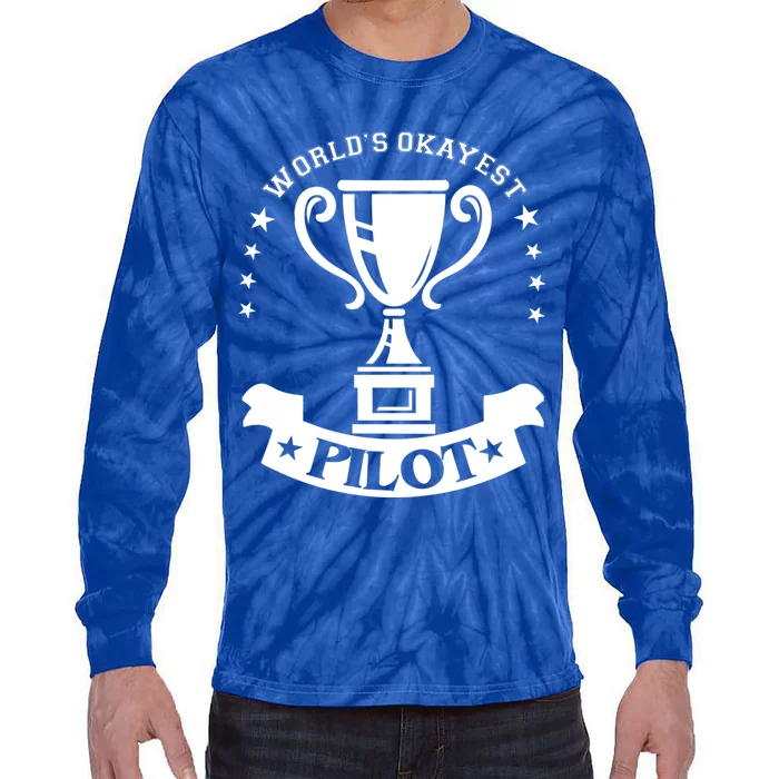 Worlds Okayest Pilot Plane Aviation Gift Tie-Dye Long Sleeve Shirt