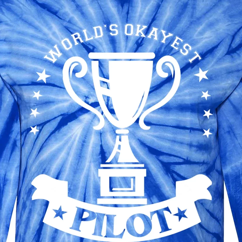 Worlds Okayest Pilot Plane Aviation Gift Tie-Dye Long Sleeve Shirt