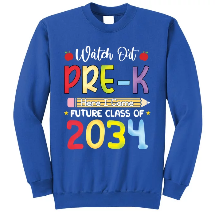 Watch Out PreK Here I Come Future Class 2034 Gift Tall Sweatshirt