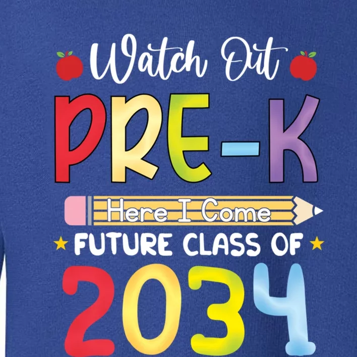 Watch Out PreK Here I Come Future Class 2034 Gift Toddler Sweatshirt