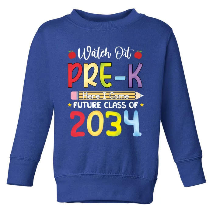 Watch Out PreK Here I Come Future Class 2034 Gift Toddler Sweatshirt