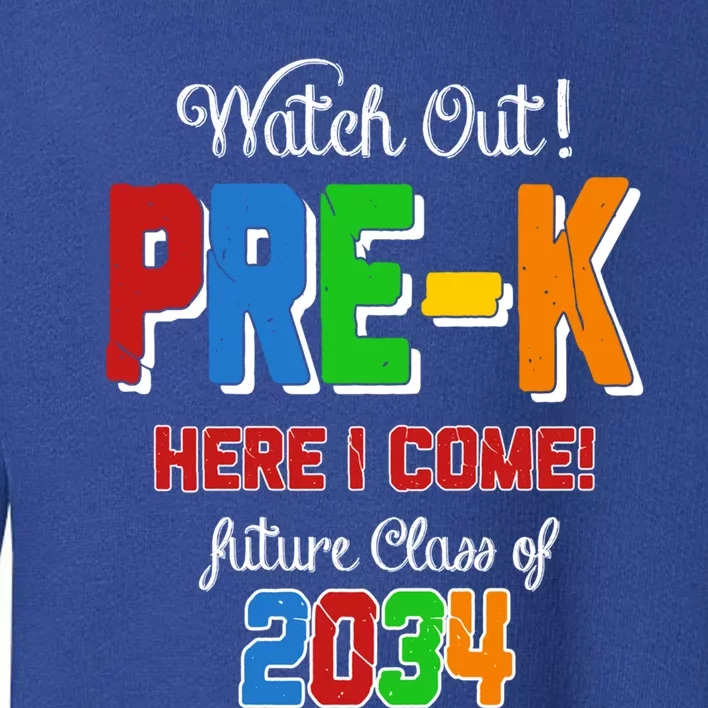 Watch Out PreK Here I Come Future Class 2034 Gift Toddler Sweatshirt