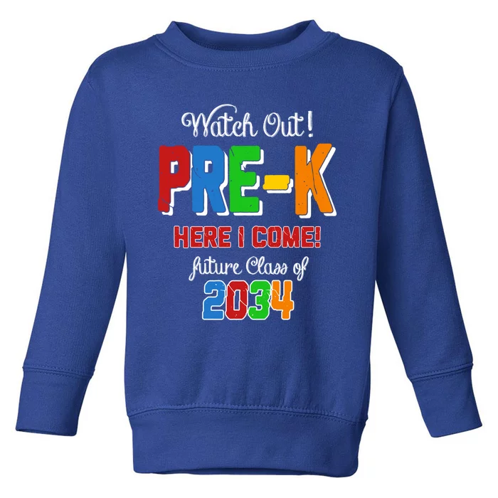 Watch Out PreK Here I Come Future Class 2034 Gift Toddler Sweatshirt