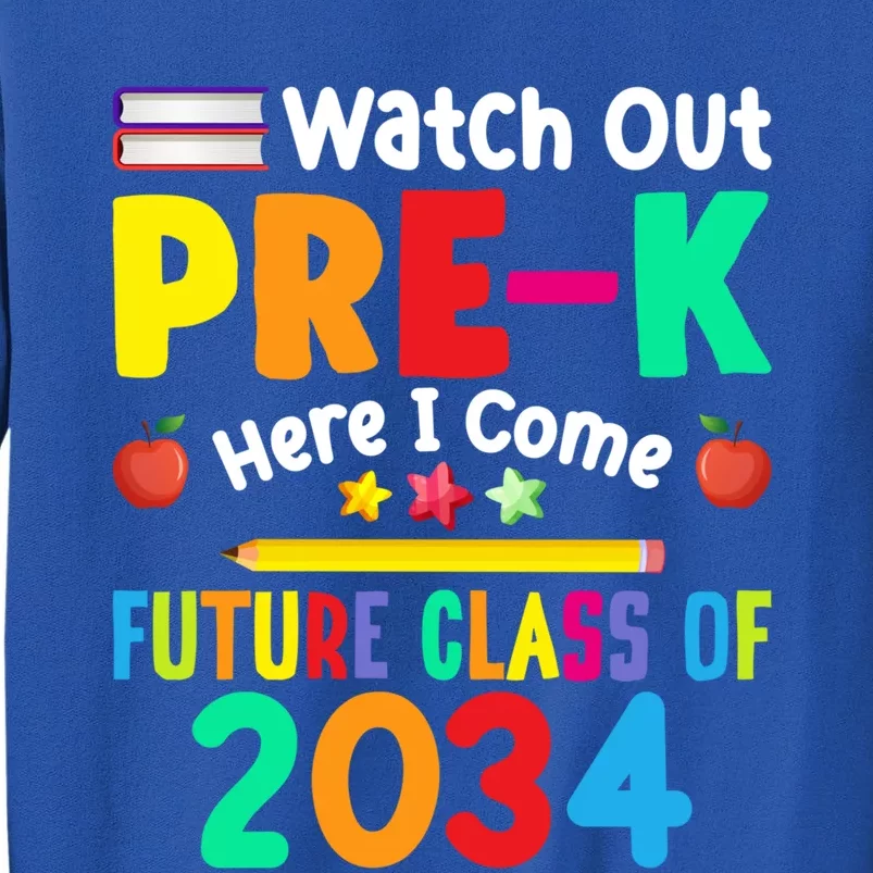 Watch Out PreK Here I Come Future Class Of 2034 Students Gift Sweatshirt