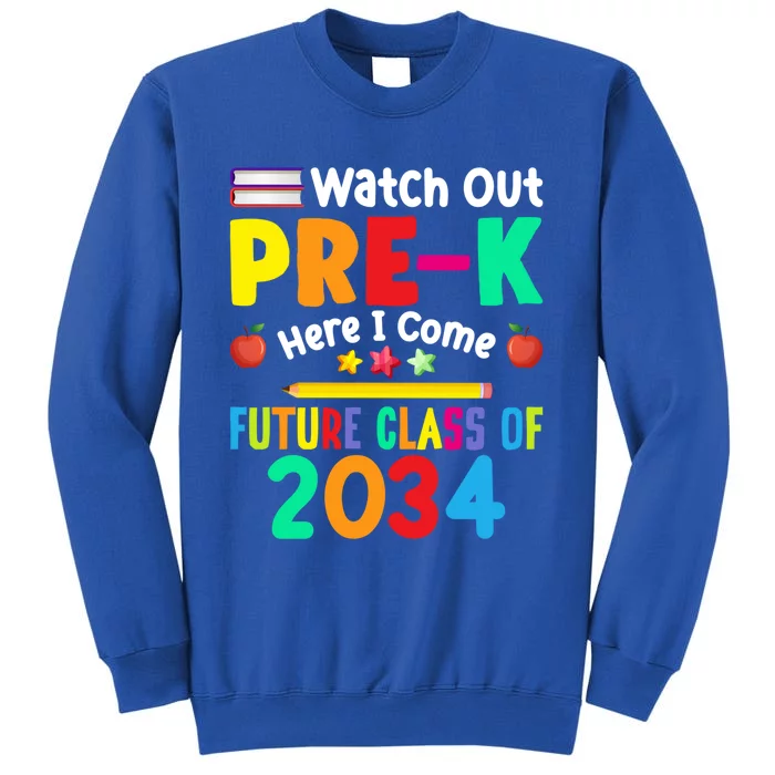 Watch Out PreK Here I Come Future Class Of 2034 Students Gift Sweatshirt