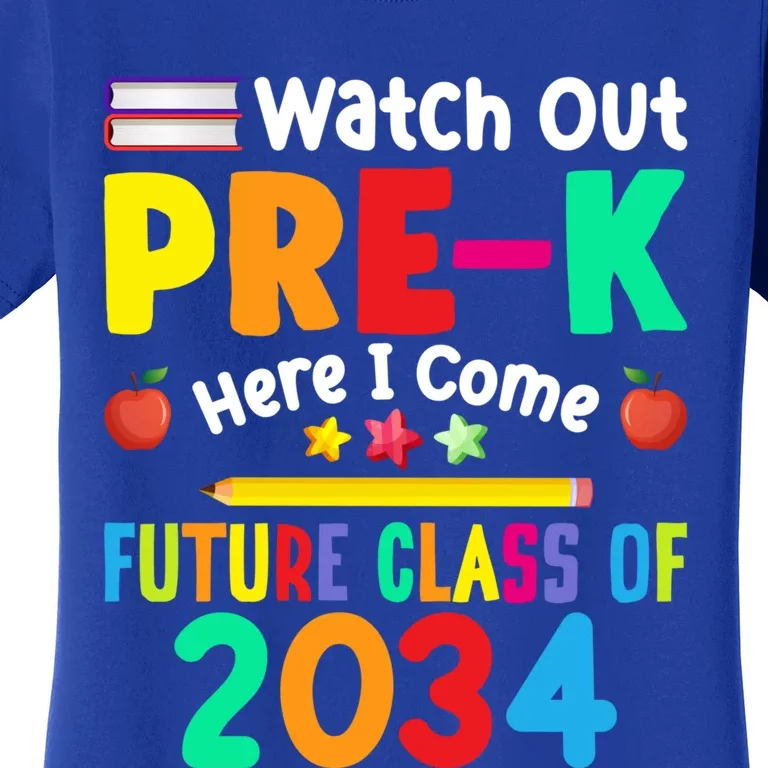 Watch Out PreK Here I Come Future Class Of 2034 Students Gift Women's T-Shirt