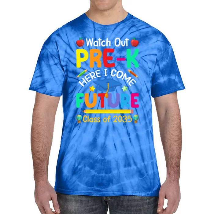 Watch Out PreK Here I Come Future Class Of 2035 Great Gift Tie-Dye T-Shirt