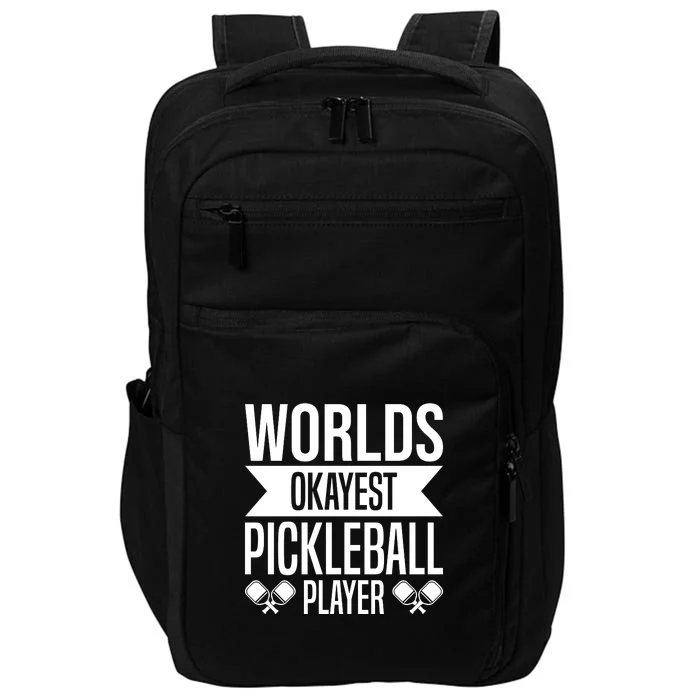 Worlds Okayest Pickleball Player Gift Paddle Impact Tech Backpack