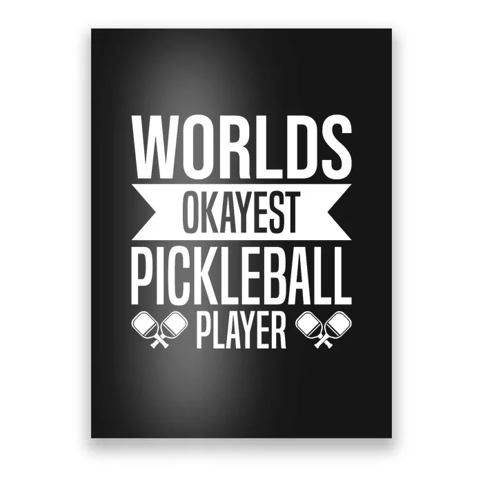 Worlds Okayest Pickleball Player Gift Paddle Poster