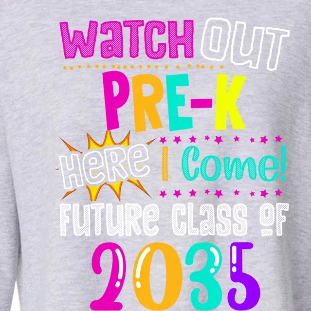 Watch Out PreK Here I Come Future Class Of 2035 Gift Cropped Pullover Crew