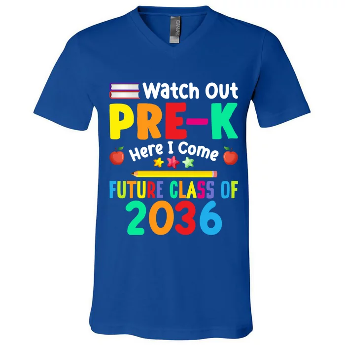 Watch Out PreK Here I Come Future Class Of 2036 Students Gift V-Neck T-Shirt